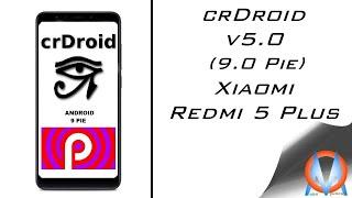 Xiaomi  Redmi 5 plus CrDroid v5.0  (9.0 Pie)