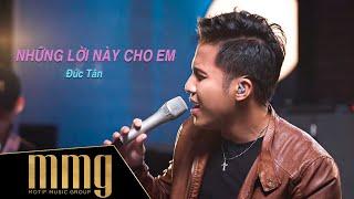 Những Lời Này Cho Em - Đức Tân || MMG "Jam'n Nights"