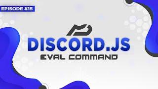 Discord.js Bot Tutorial - Eval Command (Episode #15) | MenuDocs