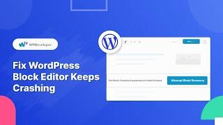 How To Fix WordPress Block Editor's Unexpected Errors?