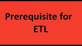 ETL Testing Training : Prerequisite for ETL