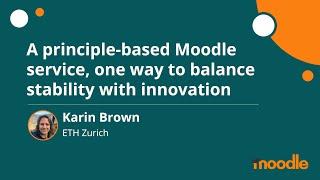 One way to balance stability with innovation | Karin Brown | MoodleMoot global 2020