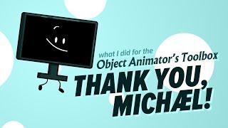 My Animation Tests for the Object Animator's Toolbox! (THANK YOU, MICHAEL!!)