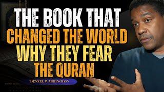 The Book That Changed the World – Why They Fear the Quran