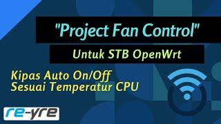 Kontrol Kipas Otomatis Untuk STB OpenWRt | REYRE-WRT