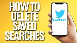 How To Delete Saved Searches On Twitter Tutorial