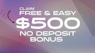 CLAIM $500 NO DEPOSIT BONUS | INSTANT PROFIT WITHDRAWAL