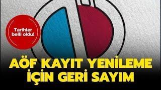 AÖF KAYIT YENİLEME TARİHLERİ NE ZAMAN? - AÇIK ÖĞRETİM 2019/ 2020