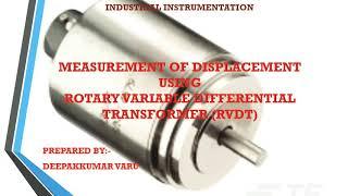 Measurement of Displacement using RVDT ( Rotary Variable Differential Transformer ) By. Deepak Varu