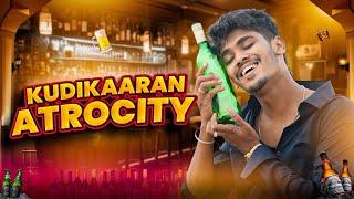 Kudikaaran Atrocity | Comedy   | Mabu Crush