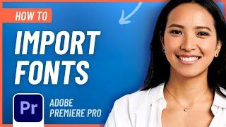 How to Import Fonts in Adobe Premiere Pro the EASY way!