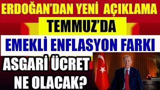 #Sondakika Erdoğan'dan Açıklama Temmuz'da Emekli Enflasyon Farkı ve Asgari Ücret Ne Olacak?