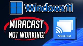 Fix Miracast Not Working Windows 11/10