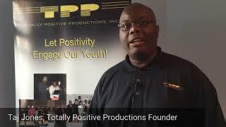 Taj Jones, founder of Totally Positive Production Explaining his journey | Non Profit Organization