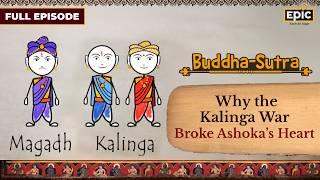 Why The Kalinga War Broke Ashoka's Heart? | Buddha Sutra | FULL EPISODE | Gautam Buddha