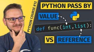Pass by Value vs. Pass by Reference | Python Course #12