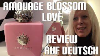 Amouage Blossom Lovemein Blindkaufalles was ihr über den Duft wissen müsst Review