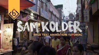 How To Create Sam Kolder Text Animation - Adobe After Effects Tutorial