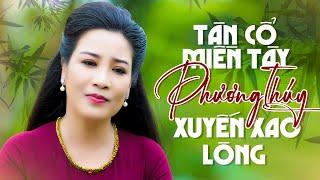 Tân Cổ Miền Tây Nghe Mà Xuyến Xao Lòng  Phương Thúy