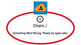 How To Fix 1DM Browser App Oops Something Went Wrong Please Try Again Later Error
