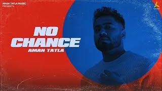 No Chance ( Official Audio ) Aman Tatla | New Punjabi Song 2024 | Latest Punjabi Song 2024