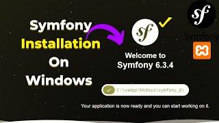 Effortless Symfony 6 Installation on Windows 10 | Step-by-Step Guide
