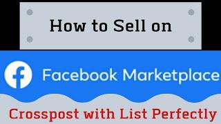 How to Sell on Facebook Marketplace | Crosspost With List Perfectly | Tip Tricks to Sell on Facebook