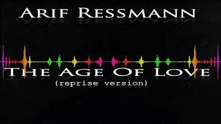 Arif Ressmann - The Age of Love (reprise version)