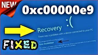 0xc00000e9 Fixed | How to fix 0xc00000e9 There was a problem with a device connected Windows 10 / 8