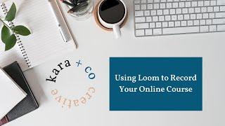 How to Use Free Software (Loom) to Record an Online Course