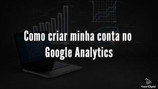 Como criar minha conta no google Analytics | Expert Digital