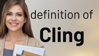 Cling | what is CLING meaning