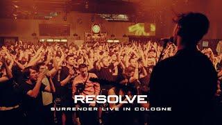 Resolve - Surrender (Live in Cologne)