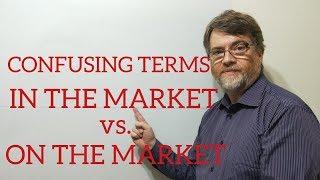 English Tutor Nick P Lesson (279) The Difference Between in the Market  and on the Market