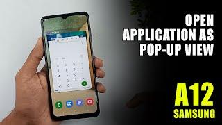 How To Use Application As Pop-Up View - Samsung Galaxy A12