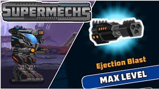 maxing out Ejection Blast - Super Mechs