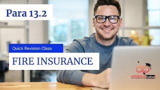 FIRE Insurance (IC-57) Quick Revision for Para 13.2 Exam