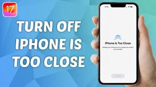 How to Disable iPhone is Too Close Warning on iOS 17