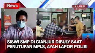 Siswi SMP di Cianjur Dirundung Teman saat Penutupan MPLS, Ayah Buka Suara - iNews Siang 23/07