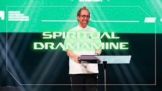 “Spiritual Dramamine” | Pastor Peter Haas