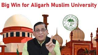 Big Win for Aligarh Muslim University | Faizan Mustafa