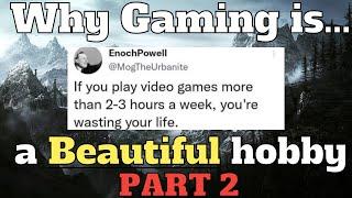 Why Gaming is a Beautiful Hobby Part 2