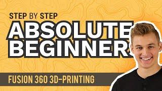 Fusion 360 Tutorial for Absolute Beginners (2020)