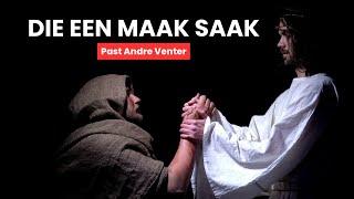 Die een maak saak - Past Andre Venter