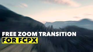 FREE Smooth Zoom Transition for Final Cut Pro X - FCPX