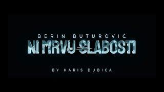 Berin Buturovic - Ni mrvu slabosti (Official Music Video)