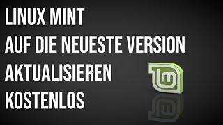 Linux Mint auf die neuste Version Aktualisieren