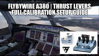 FlyByWire A380 - Thrust Levers Calibration Tutorial | TCA Captains Pack - Full Setup Guide | MSFS