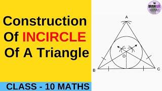 Construction Of Incircle Of A Triangle ।। ICSE class 10 Geometry