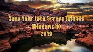 Save Your Windows 10 SpotLight Lock Screen Images 2019 Edition